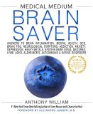 Anthony William Medical Medium Brain Saver Answers To Brain Inflammation Mental Health Ocd 