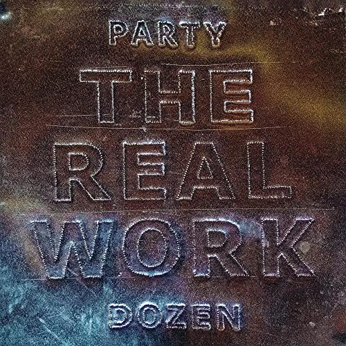 Party Dozen/Real Work@Amped Exclusive