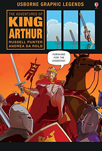 Andrea da Rold Russell Punter/The Adventures Of King Arthur (Graphic Stories)