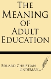 Eduard Christian Lindeman Meaning Of Adult Education The 