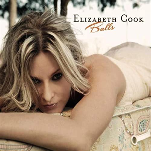 Elizabeth Cook/Balls (15 Year Anniversary)