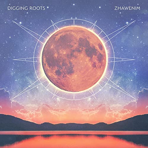 Digging Roots/Zhawenim