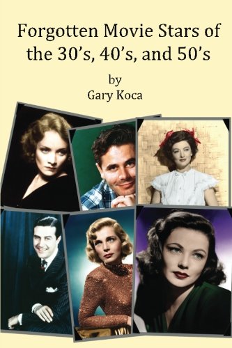 Gary A. Koca Forgotten Movie Stars Of The 30's 40's And 50's Classic Films Old Movie Stars Classic Movies M 