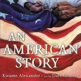 Kwame Alexander An American Story (coretta Scott King Illustrator 