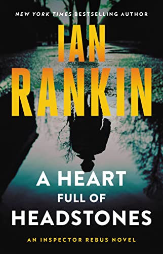 Ian Rankin/A Heart Full of Headstones@ An Inspector Rebus Novel