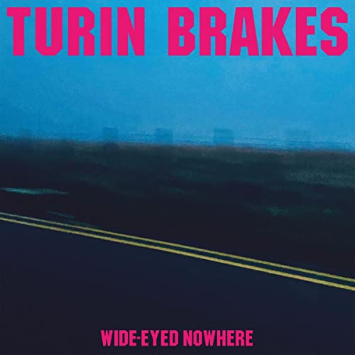 Turin Brakes/Wide-Eyed Nowhere