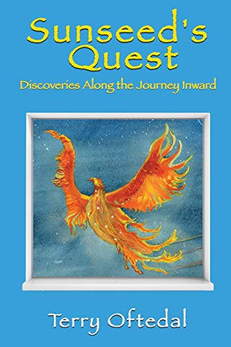 Terry Oftedal/Sunseed's Quest@ Discoveries Along the Journey Inward