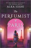 Alka Joshi The Perfumist Of Paris A Novel From The Bestselling Author Of The Henna Original 
