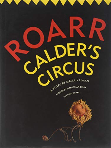 Maria Kalman Roarr Calder's Circus 