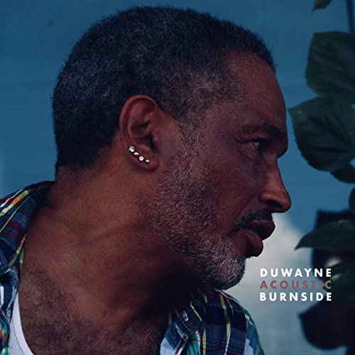 Duwayne Burnside/Acoustic Burnside@Amped Exclusive