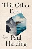 Paul Harding This Other Eden 