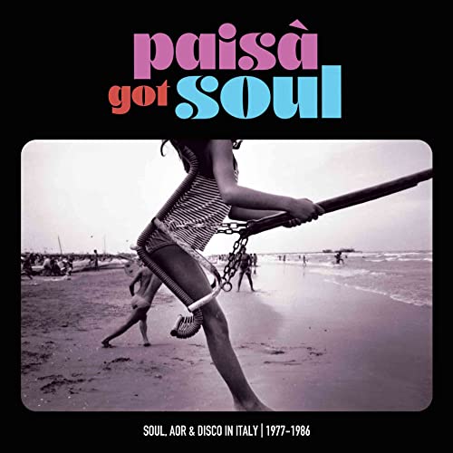 Paisa Got Soul Soul Aor & Disco In Italy 1977 1986 