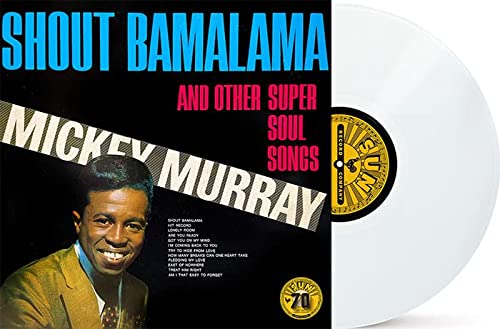 Mickey Murray/Shout Bamalama & Other Super Soul Songs (White Vinyl)