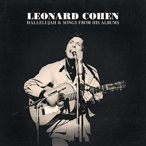 Leonard Cohen Hallelujah & Songs From His Albums 