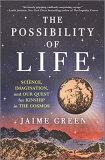 Jaime Green The Possibility Of Life Science Imagination And Our Quest For Kinship I Original 