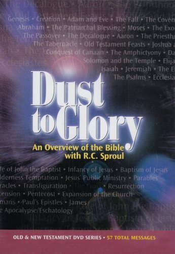 R. C. Sproul Dust To Glory An Overview Of The Bible With R.C. Sproul 