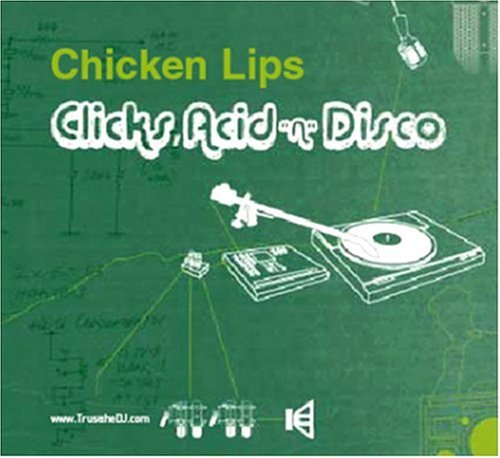 Chicken Lips/Clicks Acid & Disco@Import-Gbr