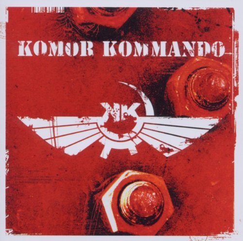 Komor Kommando/Oil Steel & Rhythm