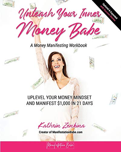 Kathrin Zenkina Unleash Your Inner Money Babe Uplevel Your Money Mindset And Manifest $1 000 In 