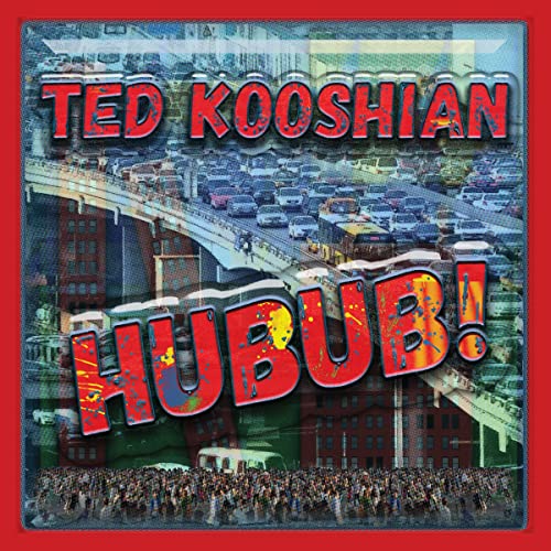 Ted Kooshian/Hubub!@CD