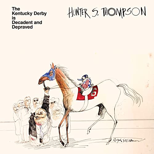 Hunter S. Thompson/Kentucky Derby Is Decadent & D@Amped Exclusive
