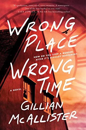 Gillian McAllister/Wrong Place Wrong Time@A Novel