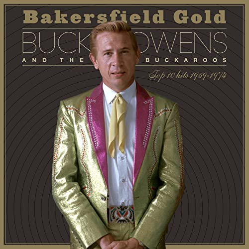 Buck Owens/Bakersfield Gold: Top 10 Hits 1959–1974