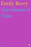 Emily Berry Unexhausted Time 