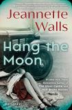 Jeannette Walls Hang The Moon 