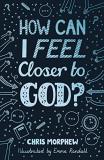 Chris Morphew How Can I Feel Closer To God? 
