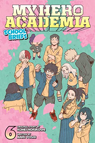 Kohei Horikoshi/My Hero Academia@ School Briefs, Vol. 6