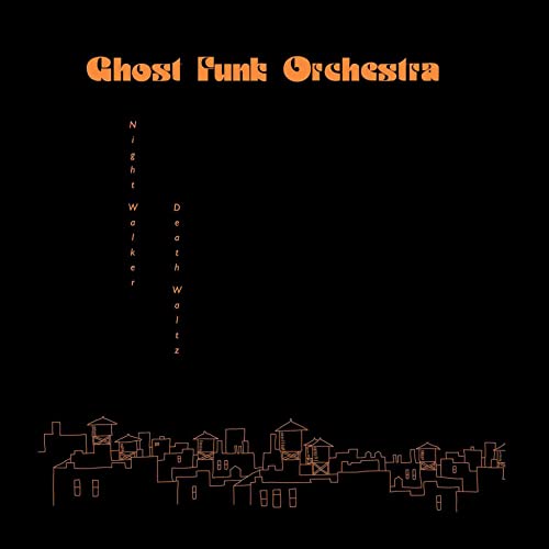 Ghost Funk Orchestra/Night Walker / Death Waltz@Amped Exclusive
