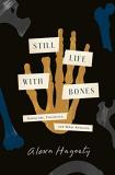 Alexa Hagerty Still Life With Bones Genocide Forensics And What Remains 