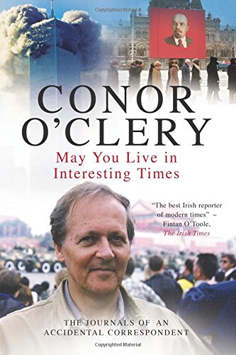 Conor O'Clery/May You Live In Interesting Times