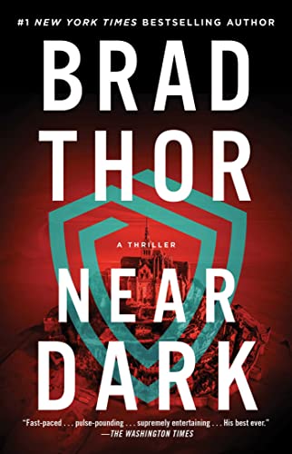 Brad Thor/Near Dark@ A Thriller