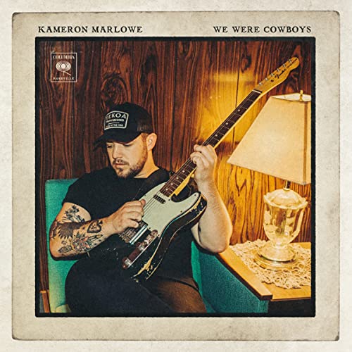 Kameron Marlowe/We Were Cowboys