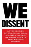 Stephen Breyer We Dissent Justices Breyer Sotomayor And Kagan On Dobbs V. 
