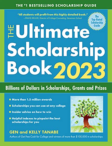 Gen Tanabe The Ultimate Scholarship Book 2023 Billions Of Dollars In Scholarships Grants And P 0015 Edition; 