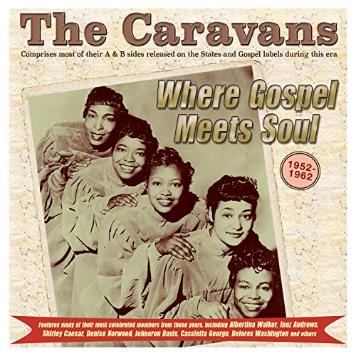 The Caravans/Where Gospel Meets Soul: The Caravans 1952-62@2CD