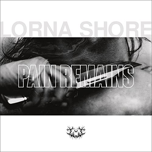 Lorna Shore/Pain Remains
