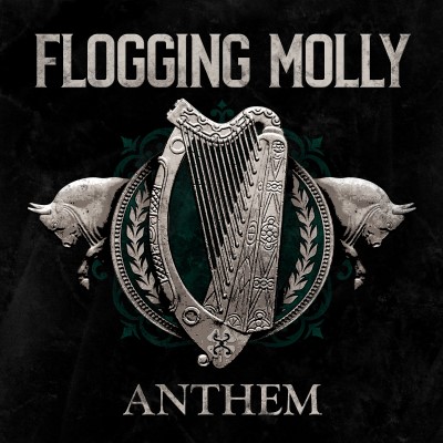 Flogging Molly/Anthem
