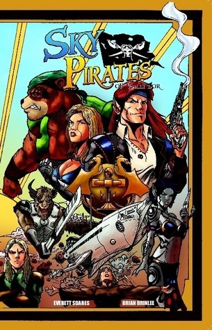 Brian Brinlee & Everett Soares/Sky Pirates Of Valendor: Volume One
