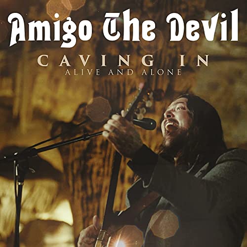 Amigo The Devil/Caving In: Alive & Alone@DVD
