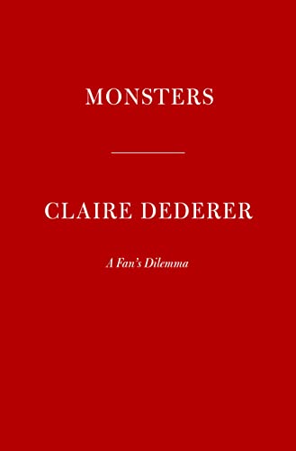 Claire Dederer/Monsters@A Fan's Dilemma