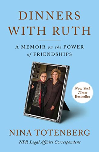 Nina Totenberg/Dinners with Ruth@A Memoir on the Power of Friendships