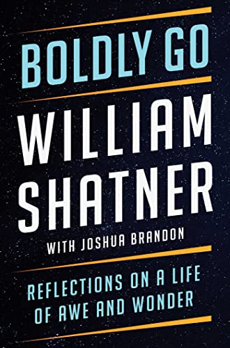William Shatner/Boldly Go@Reflections on a Life of Awe and Wonder