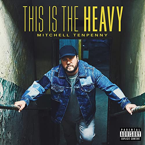 Mitchell Tenpenny/This Is The Heavy@Explicit Version