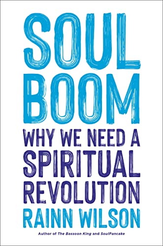 Rainn Wilson/Soul Boom@Why We Need a Spiritual Revolution