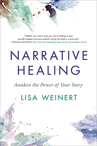 Lisa Weinert Narrative Healing Awaken The Power Of Your Story 