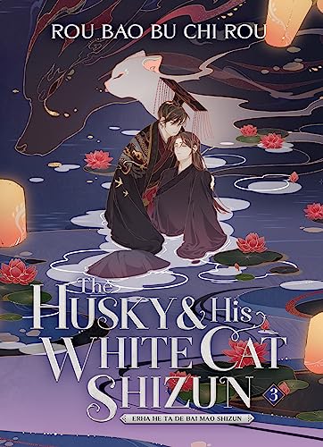 Rou Bao Bu Chi Rou/The Husky and His White Cat Shizun@ Erha He Ta de Bai Mao Shizun (Novel) Vol. 3